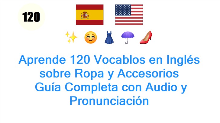 Aprende 120 Vocablos en Inglés sobre Ropa y Accesorios: Guía Completa con Audio y Pronunciación